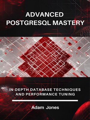 cover image of Advanced PostgreSQL Mastery
